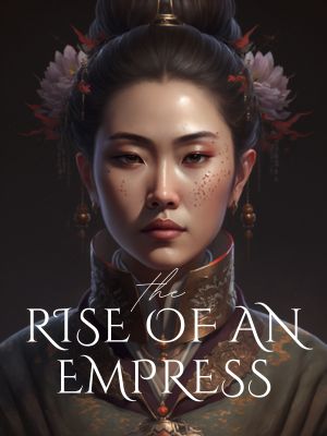 The Rise of an Empress